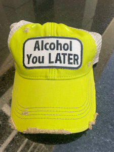 Alcohol you Later Yellow Trucker Hat